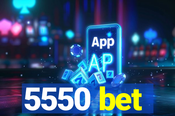 5550 bet